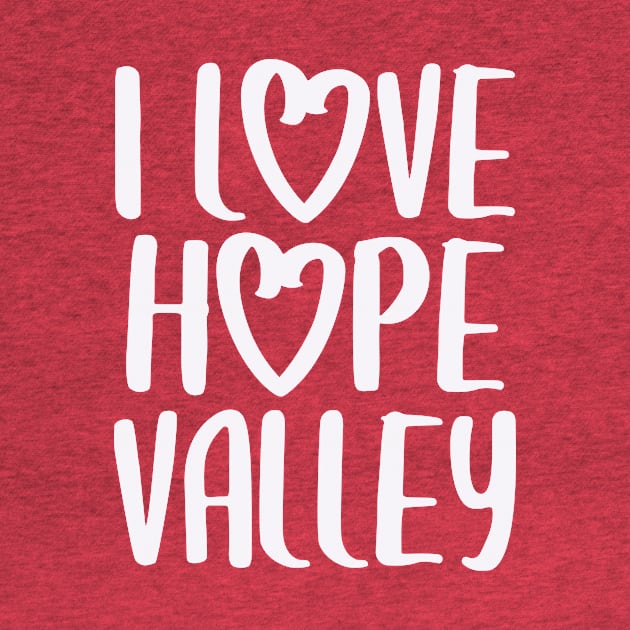 I Love Hope Valley (#Hearties) by Hallmarkies Podcast Store